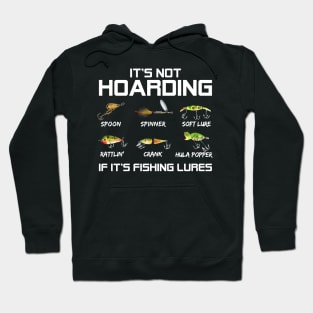 It's Not Hoarding If It's Fishing Lures Funny Fishing Hoodie